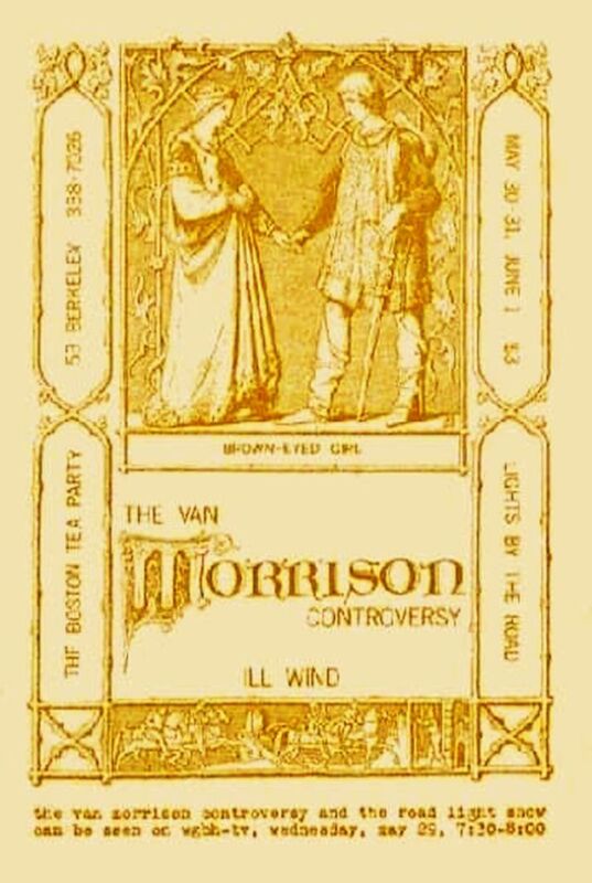 Van Morrison Controversy and Ill Wind at The Boston Tea Party 05/30/1968 to 06/01/1968 Van Morrison Controversy and Ill Wind at The Boston Tea Party 05/30/1968 to 06/01/1968