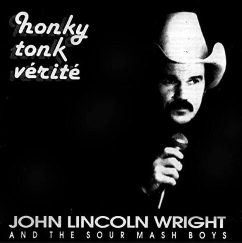 John Lincoln Wright – Honky Tonk Verite John Lincoln Wright