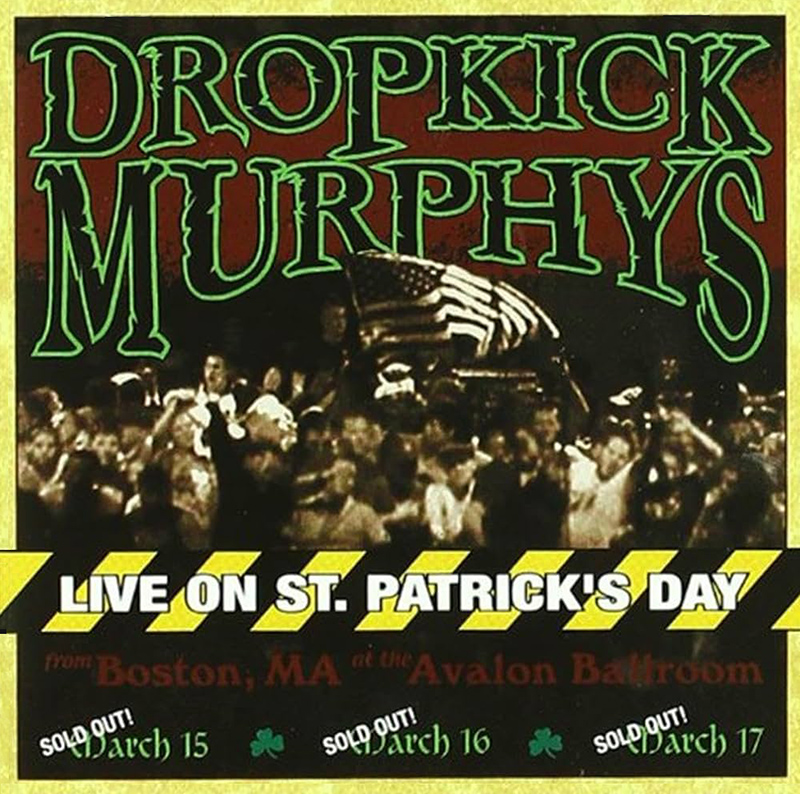 Dropkick Murphys – Live on Saint Patrick’s Day Dropkick Murphys - Live on Saint Patrick's Day