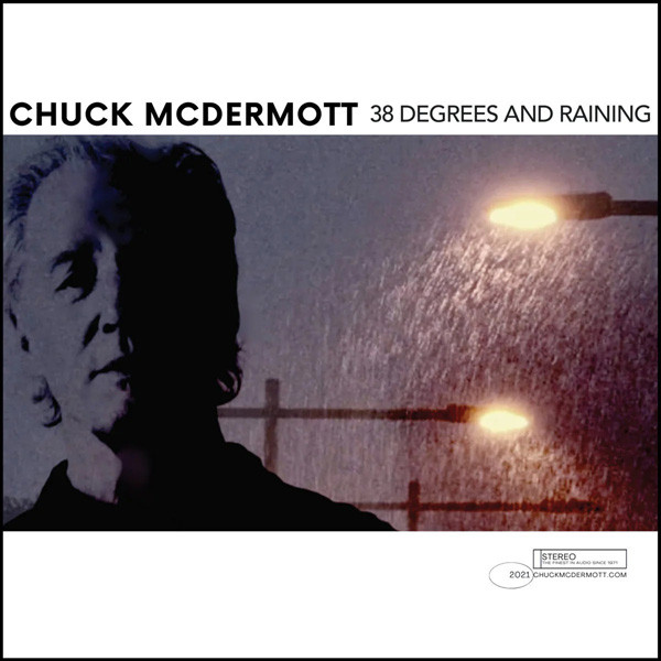 Chuck McDermott – 38 Degrees And Raining Chuck McDermott - 38 Degrees And Raining
