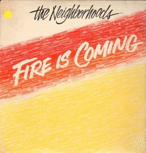 The Neighborhoods – Fire Is Coming The Neighborhoods - Fire Is Coming
