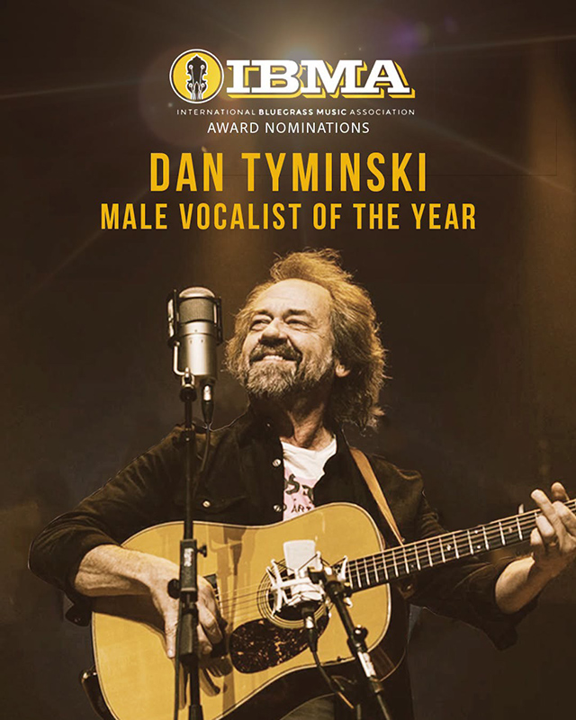 Dan Tyminski – Male Vocalist of the Year Nomination Dan Tyminski - Male Vocalist of the Year Nomination