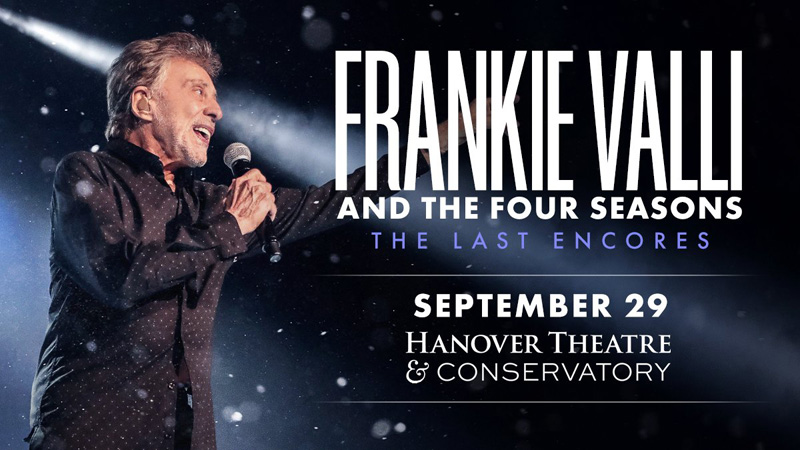 Franki Valli at Hanover Theatre Franki Valli at Hanover Theatre