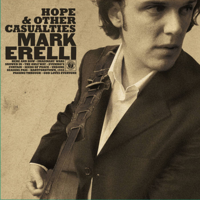 Mark Erelli – Hope & Other Casualties Mark Erelli - Hope & Other Casualties