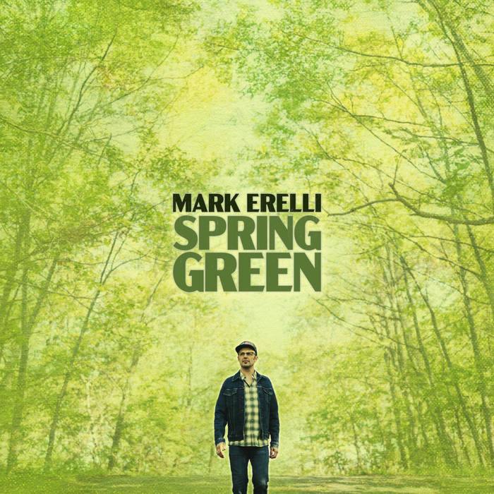 Mark Erelli – Spring Green Mark Erelli - Spring Green