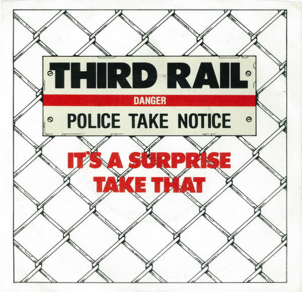 Third Rail – It’s A Surprise – Take That 1981 Third Rail - It's A Surprise - Take That 1981