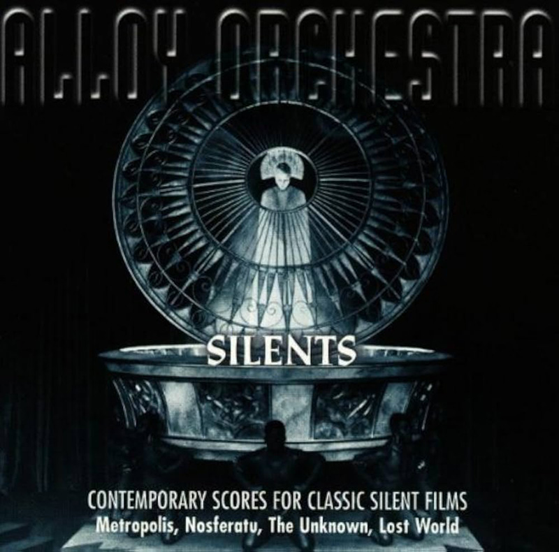 Alloy Orchestra – Silents Alloy Orchestra - Silents