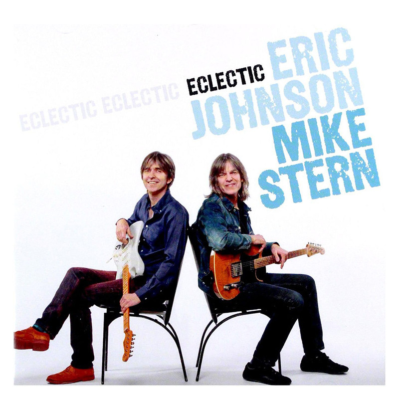 Mike Stern – Eric Johnson – Eclectic Mike Stern - Eric Johnson - Eclectic