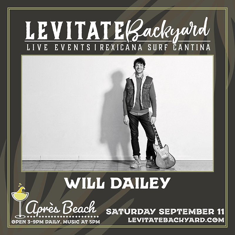 Will Dailey at Levitate Backyard & Rexicana Surf Cantina Will Dailey at Levitate Backyard & Rexicana Surf Cantina